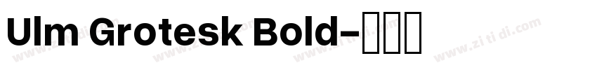 Ulm Grotesk Bold字体转换